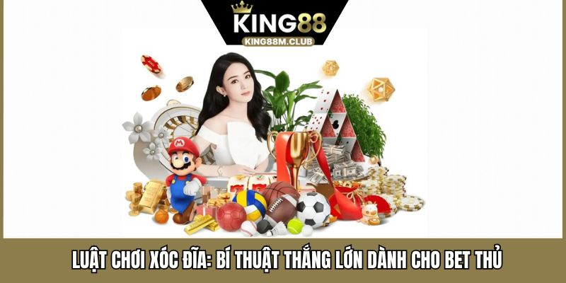 Luật Chơi Xóc Đĩa: Bí Thuật Thắng Lớn Dành Cho Bet Thủ